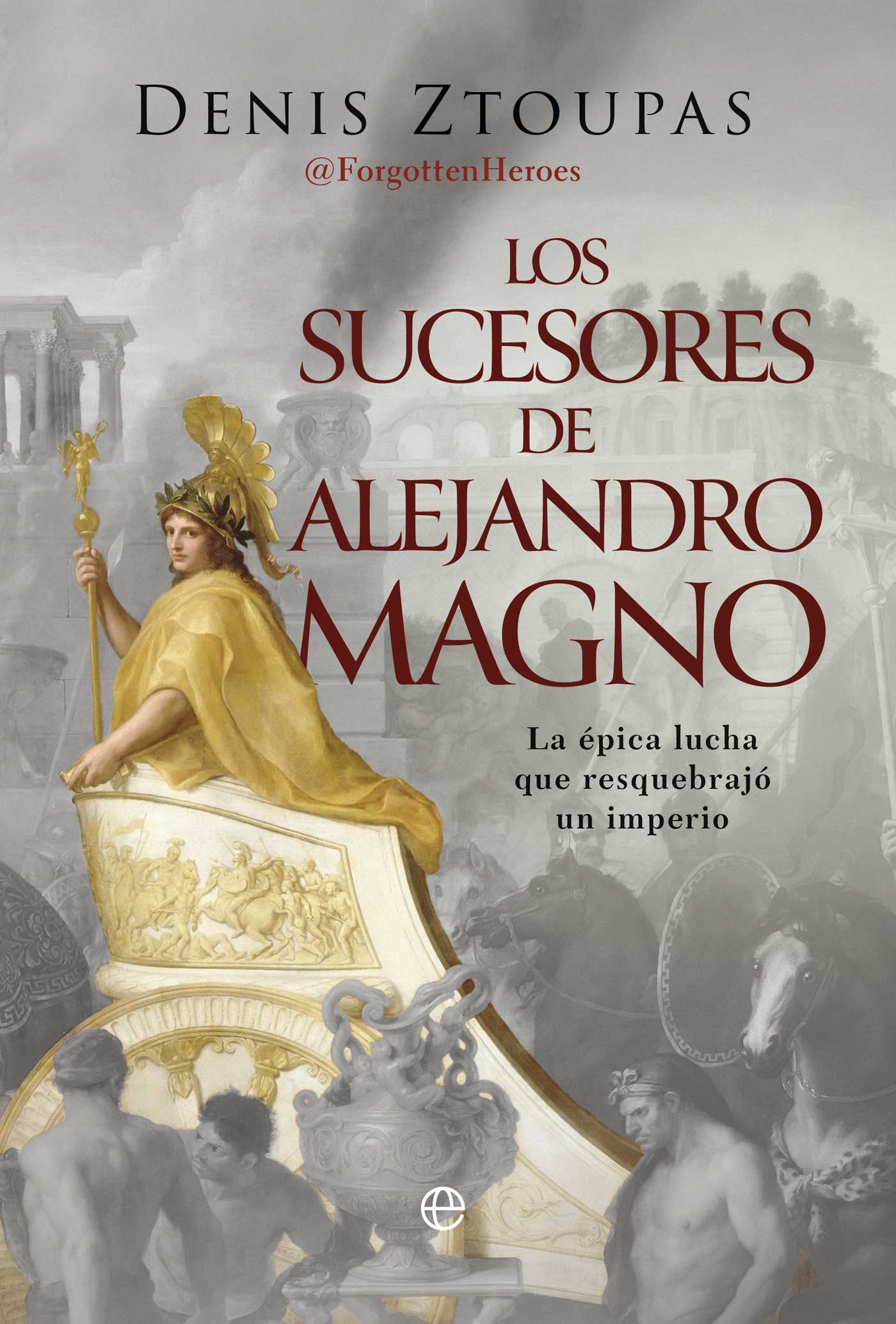 Los Sucesores de Alejandro Magno · Denis Ztoupas